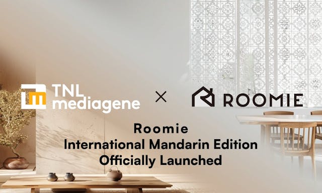 Roomie: a Media Proposing a New Lifestyle Based on the Home, TNL Mediagene Launches International Mandarin Edition