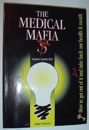 1995年出版的《The Medical Mafia》，作者是位女醫生。該書出版後，她的行醫執照竟被吊銷。（Amazon）