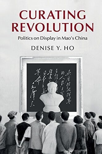 Denise Ho的首部作品探究了展覽與政治運動的關聯，更分析了中國的共產革命如何使國家的政治文化發生蛻變。