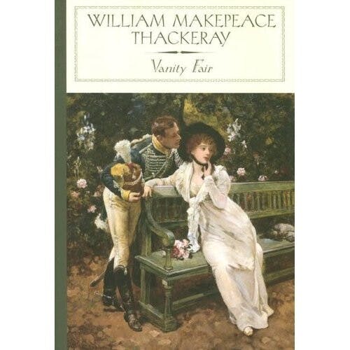 &lt;em&gt;Vanity Fair&lt;em&gt;, William Makepeace Thackeray